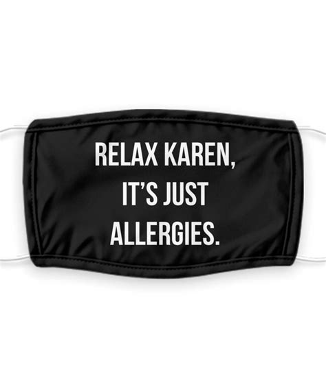 relax karen its just allergies face mask funny fabric face etsy