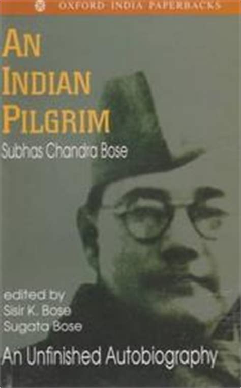 indian pilgrim autobiography  subhas chandra bose