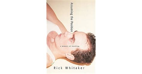 Assuming The Position A Memoir Of Hustling By Rick Whitaker