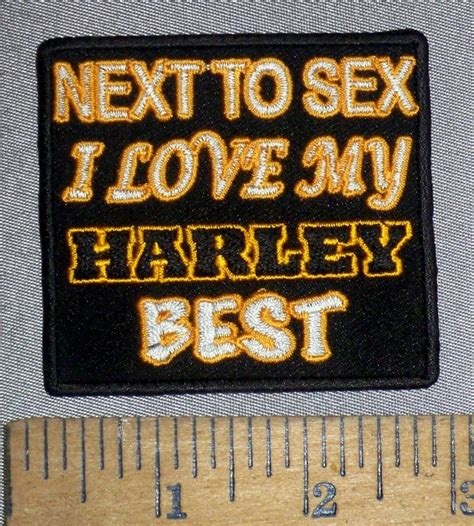 4627 Cp Next To Sex I Love My Harley Best Embroidery Patch