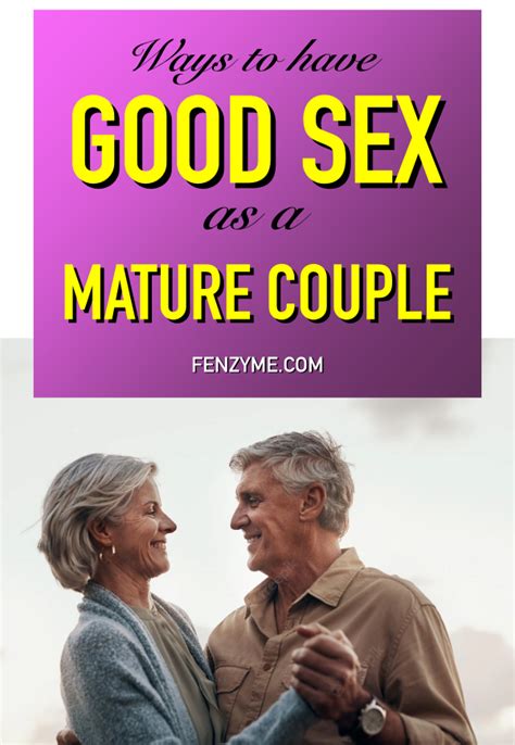 Adventurous Ways To Have Great Sex As A Mature Couple