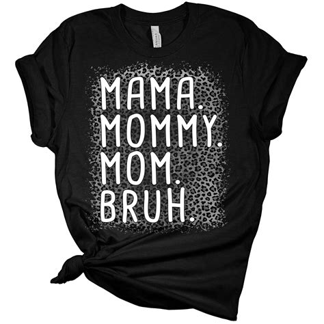 Mama Mommy Mom Bruh Shirt Womens Bella Leopard Bleach Print Mom T