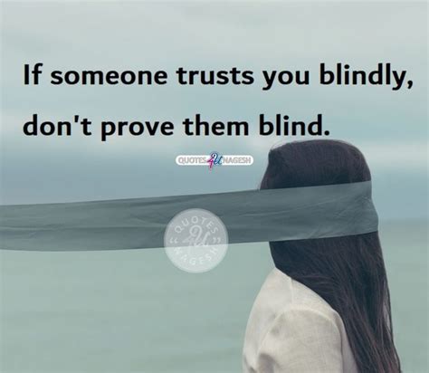 If Someone Trusts You Blindly Dont Prove Them Blind In 2023