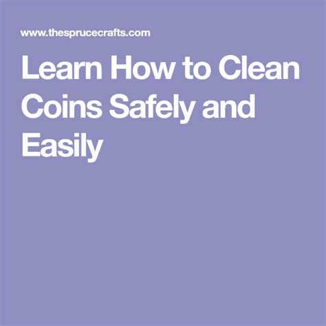learn   clean coins safely  easily   clean coins coins