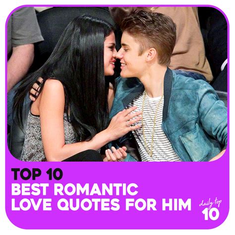 Top 10 Best Romantic Love Quotes For Him Featuring Justin