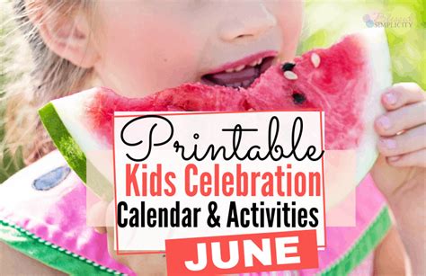 june kids celebrations  activities calendar  printables