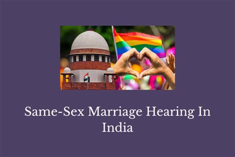 Same Sex Marriage Hearing In India
