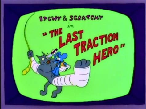the last traction hero itchy and scratchy show episode simpsons wiki fandom powered by wikia