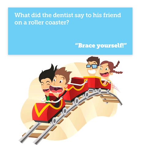 dentist    friend   roller coaster roller coaster dentist dental jokes