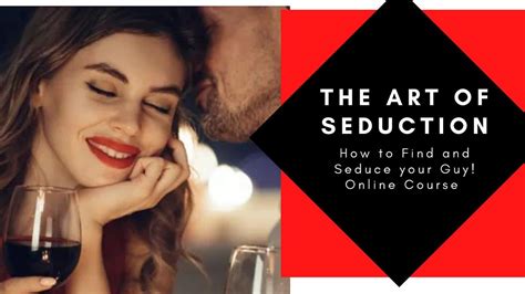 The Art Of Seduction Class 201 How To Find And Seduce Your Guy