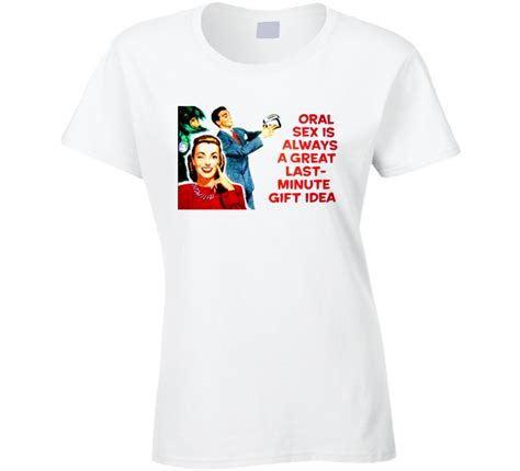 oral sex always a great gist idea funny t shirt 50 s ad inspired funny