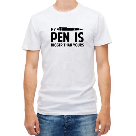 2017 my pen is bigger than yours funny printing t shirts cotton men