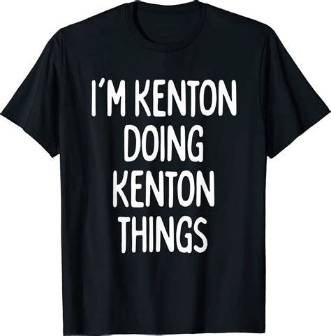 i m kenton doing kenton things funny first name t shirt
