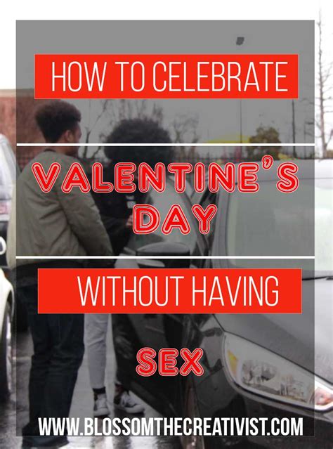 how to celebrate valentine s day without having sex blossom the creativist