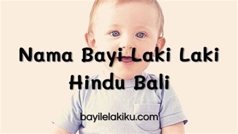 kumpulan nama bayi laki laki hindu bali  artinya bayilelakikucom