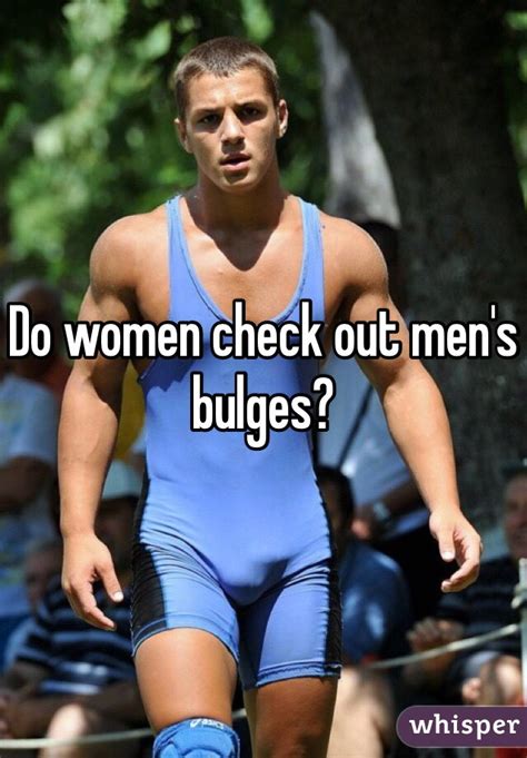 do women check out men s bulges