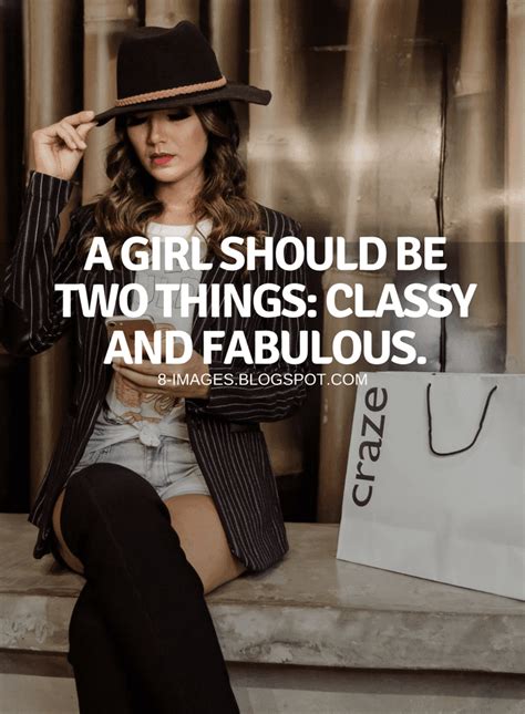 quotes a girl should be two things classy and fabulous feminine