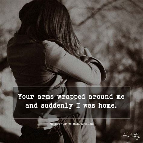 your arms wrapped around me and suddenly i was home love quotes for
