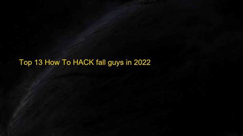 top    hack fall guys   tricksgame