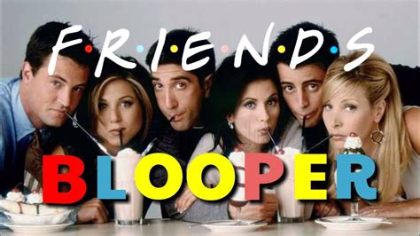 top bloopers top  friends hilarious bloopers friends series planet  youtube