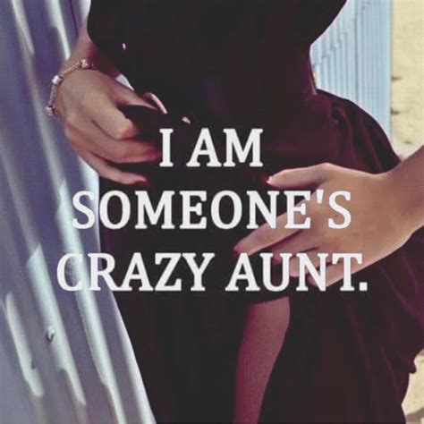 crazy and i m the favorite aunt i give the best ts and i m fun 😌🎊🎉