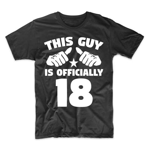 This Guy Is Officially 18 Years Old 18th Birthday T Shirt T Shirts