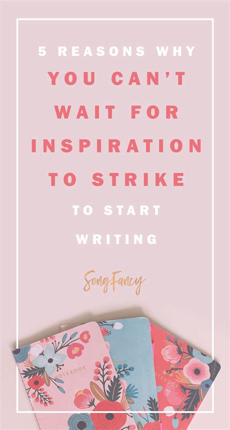 5 reasons why you can t wait for inspiration to strike songfancy