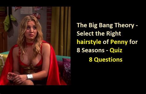 Big Bang Theory Select The Right Hairstyle Of Penny For