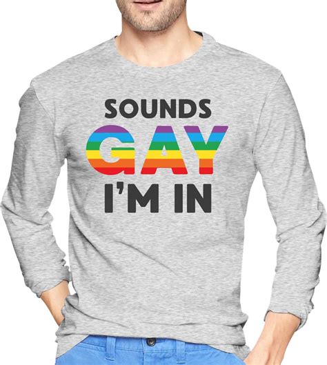 sounds gay i m in long sleeve shirts fashionable t shirt