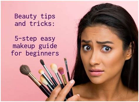 beauty tips and tricks 5 step easy makeup guide for beginners beauty