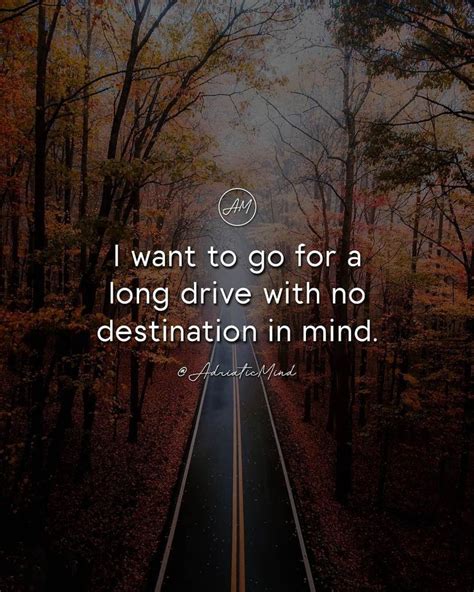 long drive   destination  mind motivational quotes  women