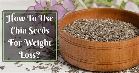 How To Use Chia Seeds For Weight Loss 4 Easy Ways To Boost Your Shape