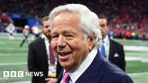 robert kraft new england patriots owner charged in sex sting bbc news