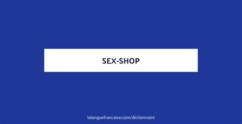 sex shop en anglais sex shop dictionnaire français anglais 🇫🇷🇬🇧