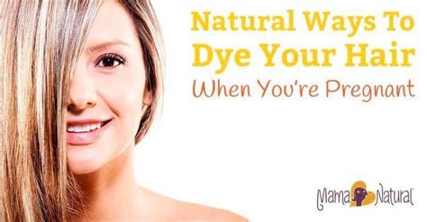 Natural Ways To Dye Your Hair When Pregnant Mama Natural