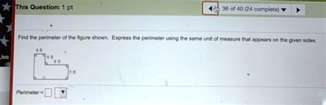 solved  question     complete find  perimeter   figure shown express
