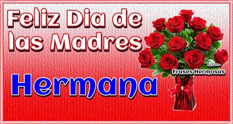ღღfrases Y Algo Masღღ Feliz Dia De Las Madres Hermana