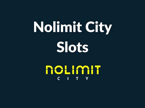 ll nolimit city slots detailed reviews demos slot sites
