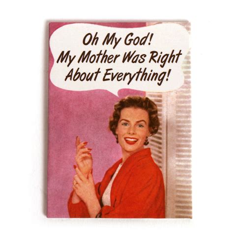 Oh My God My Mother Was Right About Everything Fridge Magnet Pink
