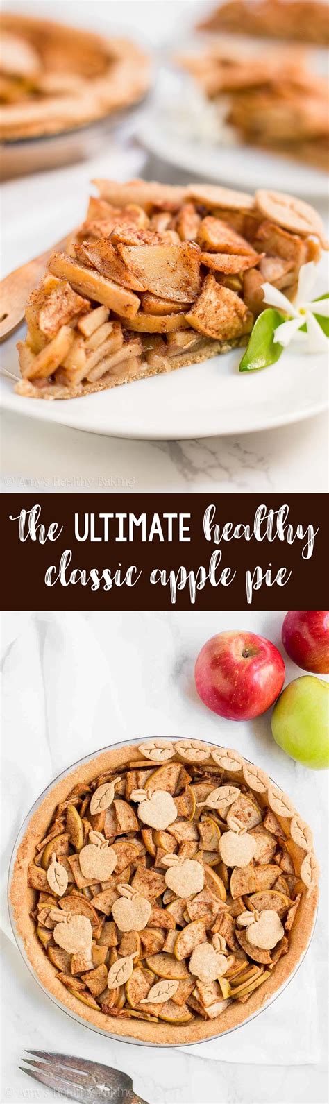 The Ultimate Healthy Apple Pie Recipe Truly The Best Apple Pie I Ve