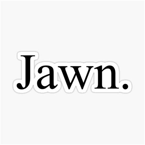 Jawn Design Available For All Products Sticker For Sale By