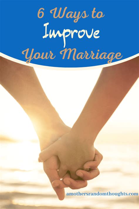6 ways to to improve your marriage now a mother s random thoughts