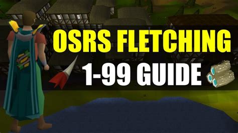 level  fast   complete osrs fletching guide filyr