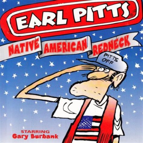 Earl Pitts Native American Redneck Von Earl Pitts Native American