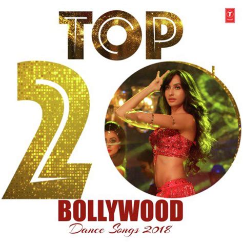 top 20 bollywood dance songs 2018 by neha kakkar ikka dhvani bhanusali download or listen