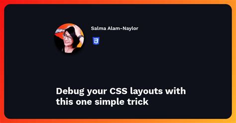 debug  css layouts    simple trick