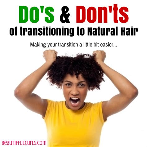 do s and don ts of transitioning to natural hair beautifful curls