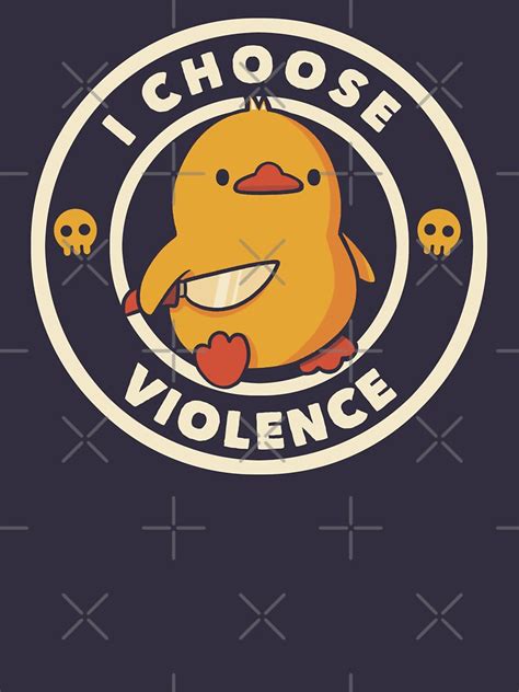 choose violence funny duck  tobe fonseca essential  shirt