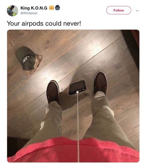 tweets  airpods    freakin hilarious funny relatable memes funny memes