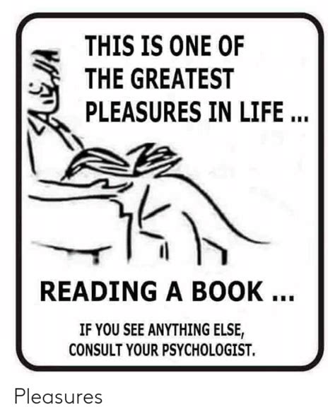 this is one of the greatest pleasures in life reading a book if you see